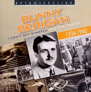 Various Artists - Bunny Berigan: I Can't Get Started ryhmässä CD @ Bengans Skivbutik AB (3304272)