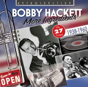 Bobby Hackett - More Ingredients ryhmässä CD @ Bengans Skivbutik AB (3304297)