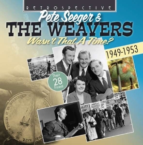 Pete Seeger & The Weavers - Wasn't That A Time? ryhmässä CD @ Bengans Skivbutik AB (3304559)