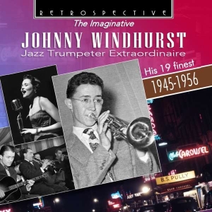 Johnny Windhurst - The Imaginative Johnny Windhurst Ja ryhmässä CD @ Bengans Skivbutik AB (3305433)