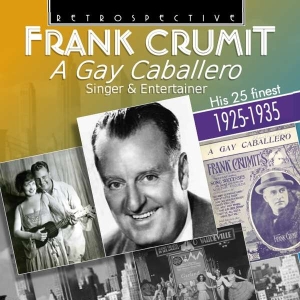 Frank Crumit - A Gay Caballero ryhmässä ME SUOSITTELEMME / Joululahjavinkki: CD @ Bengans Skivbutik AB (3305434)