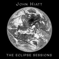 Hiatt John - The Eclipse Sessions ryhmässä CD @ Bengans Skivbutik AB (3305713)