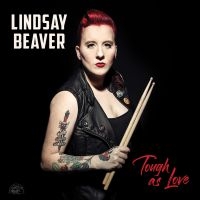 Beaver Lindsay - Tough As Love ryhmässä CD @ Bengans Skivbutik AB (3306659)