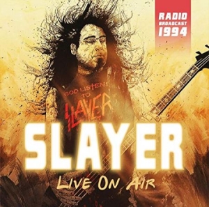 Slayer - Live On Air 1994 (Fm) ryhmässä Minishops / Slayer @ Bengans Skivbutik AB (3306897)