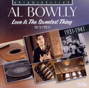 Al Bowlly - Love Is The Sweetest Thing ryhmässä CD @ Bengans Skivbutik AB (3306930)