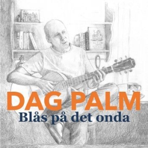 Palm Dag - Blås På Det Onda ryhmässä Labels / COMEDIA @ Bengans Skivbutik AB (3307082)