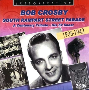 Bob Crosby - South Rampart Street Parade ryhmässä CD @ Bengans Skivbutik AB (3307891)