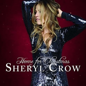 Sheryl Crow - Home For Christmas (Vinyl) ryhmässä Minishops / Sheryl Crow @ Bengans Skivbutik AB (3308088)