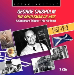 George Chisholm - The Gentleman Of Jazz ryhmässä CD @ Bengans Skivbutik AB (3308462)