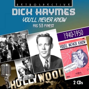 Dick Haymes - You'll Never Know ryhmässä CD @ Bengans Skivbutik AB (3308876)