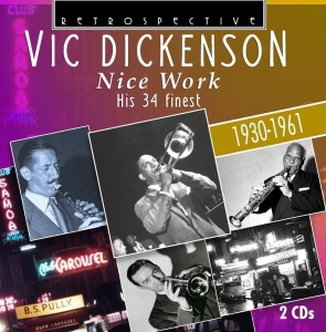 Vic Dickenson - Nice Work ryhmässä CD @ Bengans Skivbutik AB (3308877)