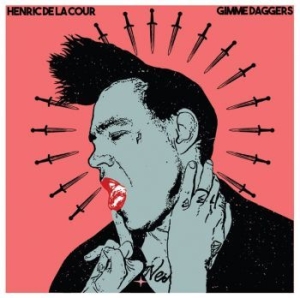 Henric De La Cour - Gimme Daggers ryhmässä Labels / Progress Productions @ Bengans Skivbutik AB (3309352)