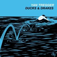 Tregger Yan - Ducks & Drakes ryhmässä VINYYLI @ Bengans Skivbutik AB (3309506)