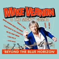 Vernon Mike & The Mighty Combo - Beyond The Blue Horizon ryhmässä CD @ Bengans Skivbutik AB (3309845)