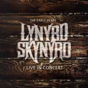 Lynyrd Skynyrd - Early Years Live In Concert ryhmässä CD @ Bengans Skivbutik AB (3309903)