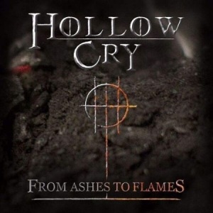 Hollow Cry - From Ashes To Flames ryhmässä CD @ Bengans Skivbutik AB (3310740)