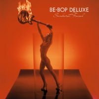 Be Bop Deluxe - Sunburst Finish (Expanded & Remaste ryhmässä CD @ Bengans Skivbutik AB (3310792)