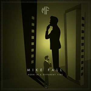 Mike Fall - Born In A Different Time ryhmässä VINYYLI @ Bengans Skivbutik AB (3311971)