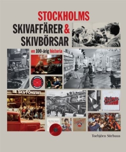 Torbjörn Sörhuus - STOCKHOLMS SKIVAFFÄRER & SKIVBÖRSAR - en ryhmässä ME SUOSITTELEMME / Musiikkikirjat @ Bengans Skivbutik AB (3312363)