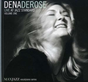 Dena Derose - Live At Jazz Standard Volume 1 ryhmässä CD @ Bengans Skivbutik AB (3312536)