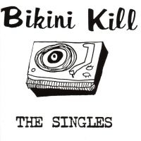 Bikini Kill - Singles ryhmässä CD @ Bengans Skivbutik AB (3314158)