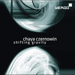 Czernowin Chaya - Shifting Gravity ryhmässä CD @ Bengans Skivbutik AB (3314233)