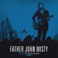 Father John Misty - Live At Third Man Records ryhmässä VINYYLI @ Bengans Skivbutik AB (3317108)