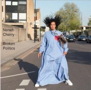 Neneh Cherry - Broken  Politics ryhmässä Minishops / Neneh Cherry @ Bengans Skivbutik AB (3317220)