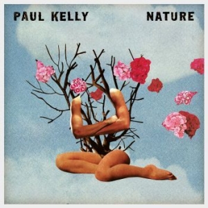 Paul Kelly - Nature ryhmässä ME SUOSITTELEMME / Joululahjavinkki: Vinyyli @ Bengans Skivbutik AB (3317232)