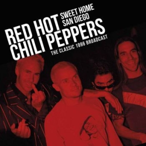 Red Hot Chili Peppers - Sweet Home San Diego ryhmässä Minishops / Red Hot Chili Peppers @ Bengans Skivbutik AB (3317265)