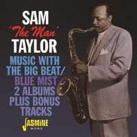 Taylor Sam The Man - Music With The Big Beat/Blue Mist + ryhmässä CD @ Bengans Skivbutik AB (3317300)