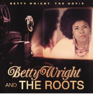 Betty Wright and the Roots - Betty Wright the movie ryhmässä VINYYLI @ Bengans Skivbutik AB (3318346)