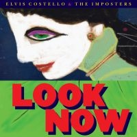 Elvis Costello & The Imposters - Look Now (Vinyl) ryhmässä -Start LP3 @ Bengans Skivbutik AB (3319726)