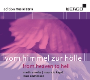 Smolka Martin Kagel Mauricio An - Vom Himmel Zur Hölle - From Heaven ryhmässä CD @ Bengans Skivbutik AB (3320505)