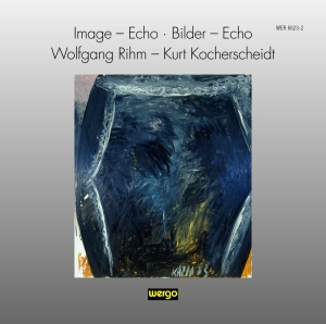 Rihm Wolfgang - Image - Echo Bilder - Echo ryhmässä ME SUOSITTELEMME / Joululahjavinkki: CD @ Bengans Skivbutik AB (3321193)