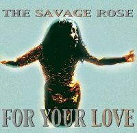 The Savage Rose - For Your Love (Reissue) ryhmässä VINYYLI @ Bengans Skivbutik AB (3321507)