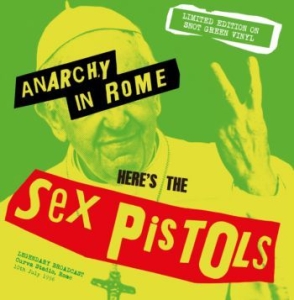 Sex Pistols - Anarchy In Rome (Snot Green Vinyl) ryhmässä VINYYLI @ Bengans Skivbutik AB (3321971)