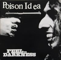 Poison Idea - Feel The Darkness - Deluxe 2Cd Set ryhmässä CD @ Bengans Skivbutik AB (3322131)