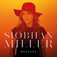 Miller Siobhan - Mercury ryhmässä CD @ Bengans Skivbutik AB (3322339)