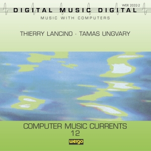 Lancino T. Ungvary T. - Computer Music Currents 12 ryhmässä CD @ Bengans Skivbutik AB (3322399)