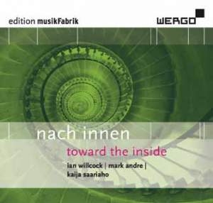 Willcok Ian Andre Mark Saariaho - Nach Innen - Toward The Inside ryhmässä CD @ Bengans Skivbutik AB (3323878)