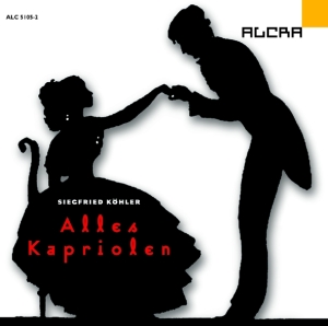 Köhler Siegfried - Alles Kapriolen ryhmässä ME SUOSITTELEMME / Joululahjavinkki: CD @ Bengans Skivbutik AB (3329515)