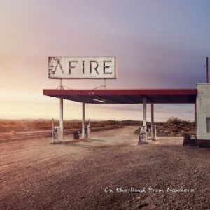 Afire - On The Road From Nowhere ryhmässä CD @ Bengans Skivbutik AB (3330012)