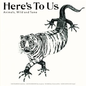 Here's To Us - Animals, Wild And Tame ryhmässä VINYYLI @ Bengans Skivbutik AB (3330189)