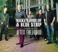 Björklöf Micke & Blue Strip - After The Flood ryhmässä CD @ Bengans Skivbutik AB (3331645)