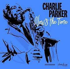 Charlie Parker - Now's The Time ryhmässä CD @ Bengans Skivbutik AB (3332929)