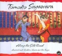 Sugawara Tomoko - Along The Silk Road (Ancient And Mo ryhmässä CD @ Bengans Skivbutik AB (3334875)