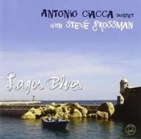 Ciacca Antonio With Steve Grossman - Lagos Blues ryhmässä CD @ Bengans Skivbutik AB (3334876)