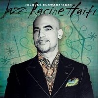 Schwarz-Bart Jacques - Jazz Racine Haiti ryhmässä CD @ Bengans Skivbutik AB (3334935)