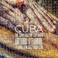 O'farrill Arturo & The Afro Latin J - Cuba: The Conversation Continues ryhmässä CD @ Bengans Skivbutik AB (3334957)